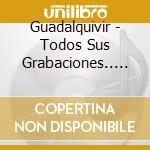 Guadalquivir - Todos Sus Grabaciones.. (2 Cd) cd