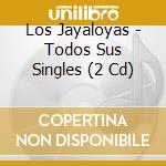 Los Jayaloyas - Todos Sus Singles (2 Cd) cd