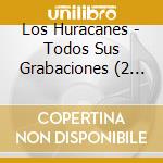 Los Huracanes - Todos Sus Grabaciones (2 Cd) cd