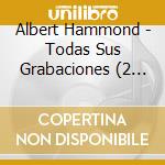 Albert Hammond - Todas Sus Grabaciones (2 Cd) cd
