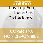 Los Top Son - Todas Sus Grabaciones.. cd
