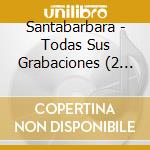 Santabarbara - Todas Sus Grabaciones (2 Cd) cd