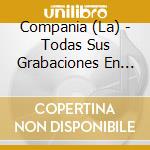 Compania (La) - Todas Sus Grabaciones En Discos Cbs cd musicale di Compania (La)