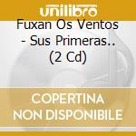 Fuxan Os Ventos - Sus Primeras.. (2 Cd) cd