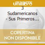 3 Sudamericanos - Sus Primeros Discos En Espana (1962-1965) (2 Cd) cd