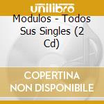 Modulos - Todos Sus Singles (2 Cd) cd