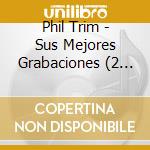 Phil Trim - Sus Mejores Grabaciones (2 Cd) cd