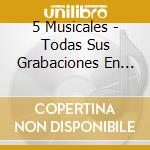5 Musicales - Todas Sus Grabaciones En Cbs Y Sus Mejores (2 Cd) cd musicale di 5 Musicales