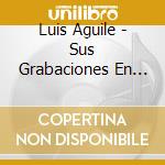 Luis Aguile - Sus Grabaciones En Showman (1968-1973) (2 Cd) cd musicale di Luis Aguile