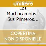 Los Machucambos - Sus Primeros Ep's (2 Cd) cd