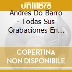 Andres Do Barro - Todas Sus Grabaciones En Rca (2 Cd) cd musicale di Andres Do Barro