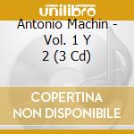 Antonio Machin - Vol. 1 Y 2 (3 Cd) cd musicale di Antonio Machin