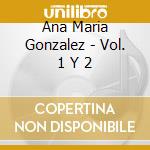 Ana Maria Gonzalez - Vol. 1 Y 2 cd