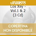 Los Xey - Vol.1 & 2 (3 Cd) cd