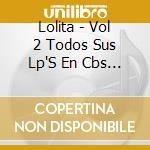 Lolita - Vol 2 Todos Sus Lp'S En Cbs (1978-1985) (2 Cd) cd