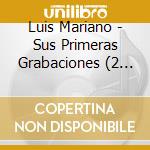Luis Mariano - Sus Primeras Grabaciones (2 Cd) cd