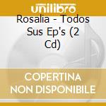 Rosalia - Todos Sus Ep's (2 Cd)