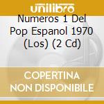 Numeros 1 Del Pop Espanol 1970 (Los) (2 Cd) cd musicale