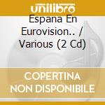 Espana En Eurovision.. / Various (2 Cd) cd