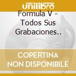 Formula V - Todos Sus Grabaciones.. cd