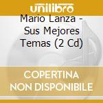 Mario Lanza - Sus Mejores Temas (2 Cd) cd