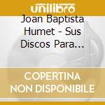 Joan Baptista Humet - Sus Discos Para Movieplay (2 Cd)