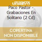 Paco Pastor - Grabaciones En Solitario (2 Cd) cd