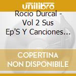 Rocio Durcal - Vol 2 Sus Ep'S Y Canciones Para El Cine (2 Cd) cd