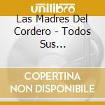 Las Madres Del Cordero - Todos Sus Grabaciones (2 Cd) cd