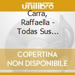 Carra, Raffaella - Todas Sus Grabaciones En (2 Cd) cd musicale di Carra, Raffaella