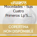 Mocedades - Suis Cuatro Primeros Lp'S 1969-1973 (2 Cd) cd musicale di Mocedades