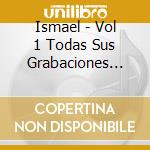 Ismael - Vol 1 Todas Sus Grabaciones 1963-1970 (2 Cd) cd