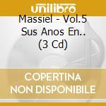 Massiel - Vol.5 Sus Anos En.. (3 Cd) cd musicale di Massiel