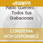 Pablo Guerrero - Todos Sus Grabaciones cd