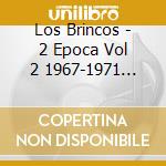 Los Brincos - 2 Epoca Vol 2 1967-1971 Todas Sus Grabaciones (2 Cd) cd