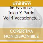 66 Favoritas Inigo Y Pardo Vol 4 Vacaciones En (3 Cd) cd