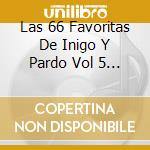 Las 66 Favoritas De Inigo Y Pardo Vol 5 Mexico - 66 Favoritas De Inigo Y Pardo Vol 5 Mexico (3 Cd) cd