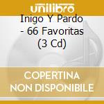 Inigo Y Pardo - 66 Favoritas (3 Cd) cd