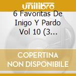6 Favoritas De Inigo Y Pardo Vol 10 (3 Cd) cd