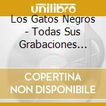 Los Gatos Negros - Todas Sus Grabaciones (1962-1966) Vol 1 (2 Cd) cd musicale di Los Gatos Negros