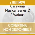 Caravana Musical Series D / Various cd
