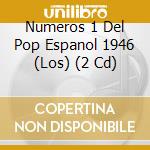 Numeros 1 Del Pop Espanol 1946 (Los) (2 Cd) cd