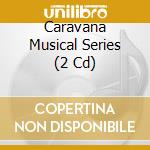 Caravana Musical Series (2 Cd) cd
