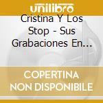 Cristina Y Los Stop - Sus Grabaciones En Belter 1966-1969 cd