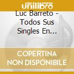 Luc Barreto - Todos Sus Singles En Belter (1970-1976) (2 Cd) cd