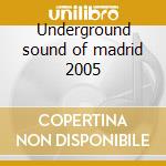 Underground sound of madrid 2005 cd