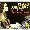 Dominguez Chano - Oye Como Viene cd