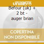 Befour (uk) + 2 bt - auger brian cd