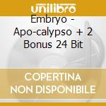 Embryo - Apo-calypso + 2 Bonus 24 Bit cd