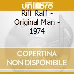 Riff Raff - Original Man - 1974 cd